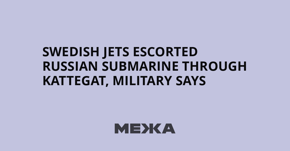 Swedish Forces Track Unidentified Submarine in Kattegat